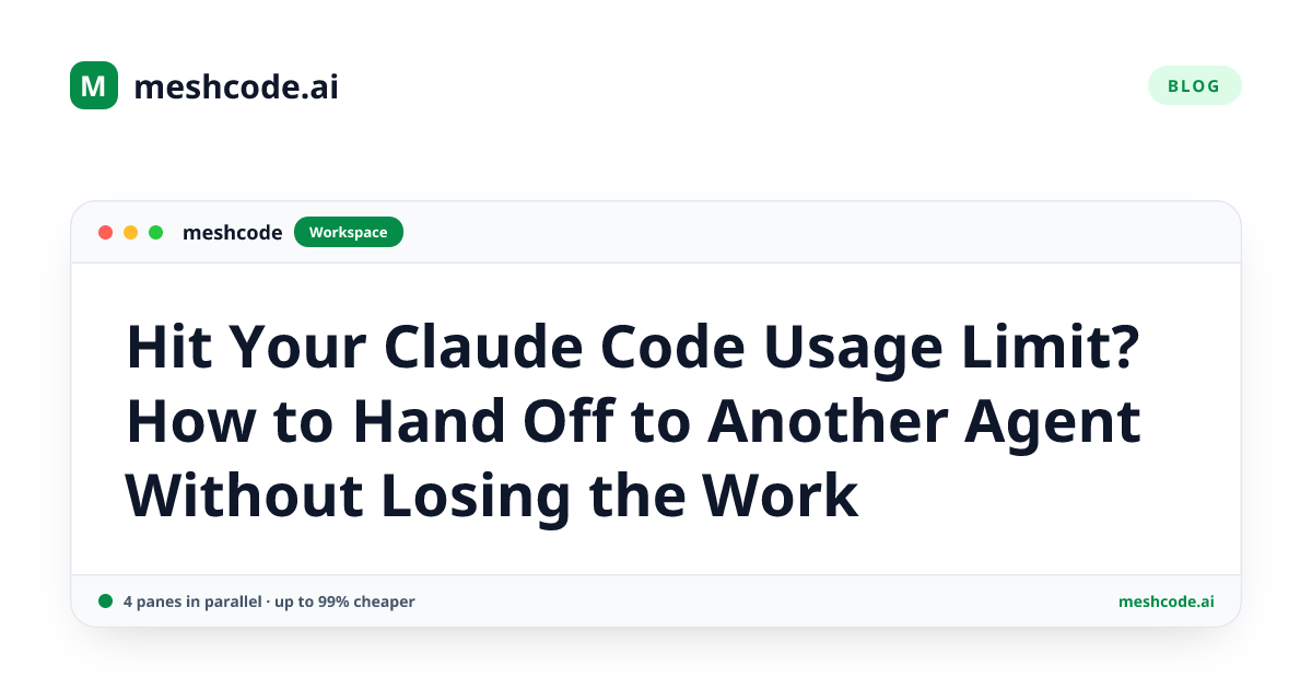 Hit Your Claude Code Usage Limit? How to Hand Off to Another Agent Without Losing the Work