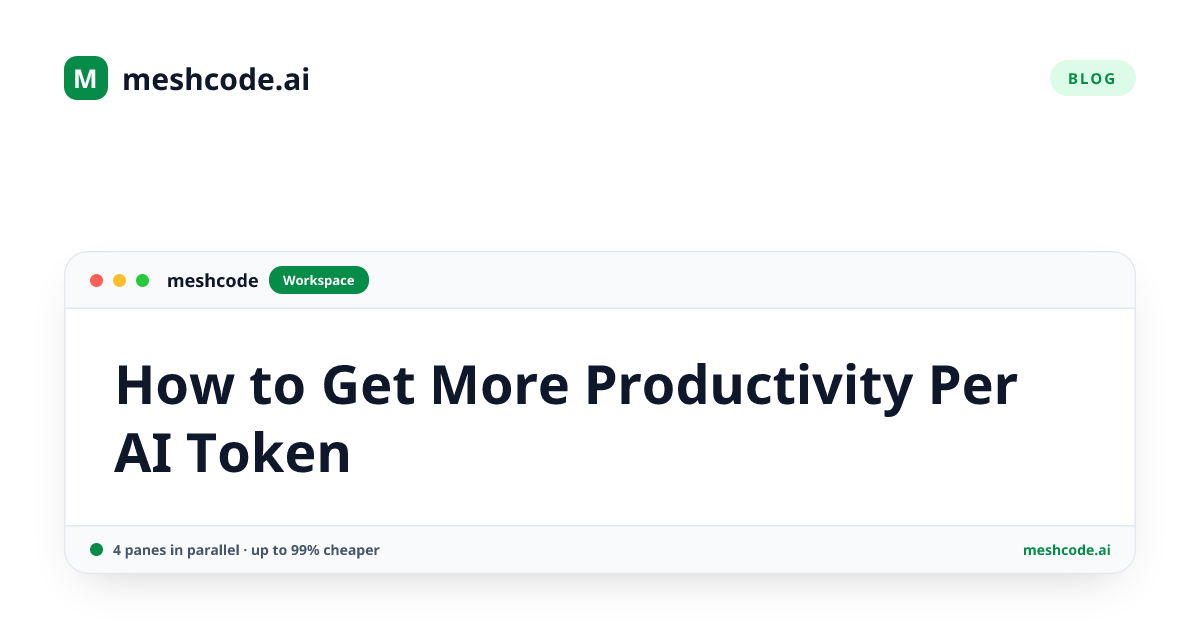 How to Get More Productivity Per AI Token