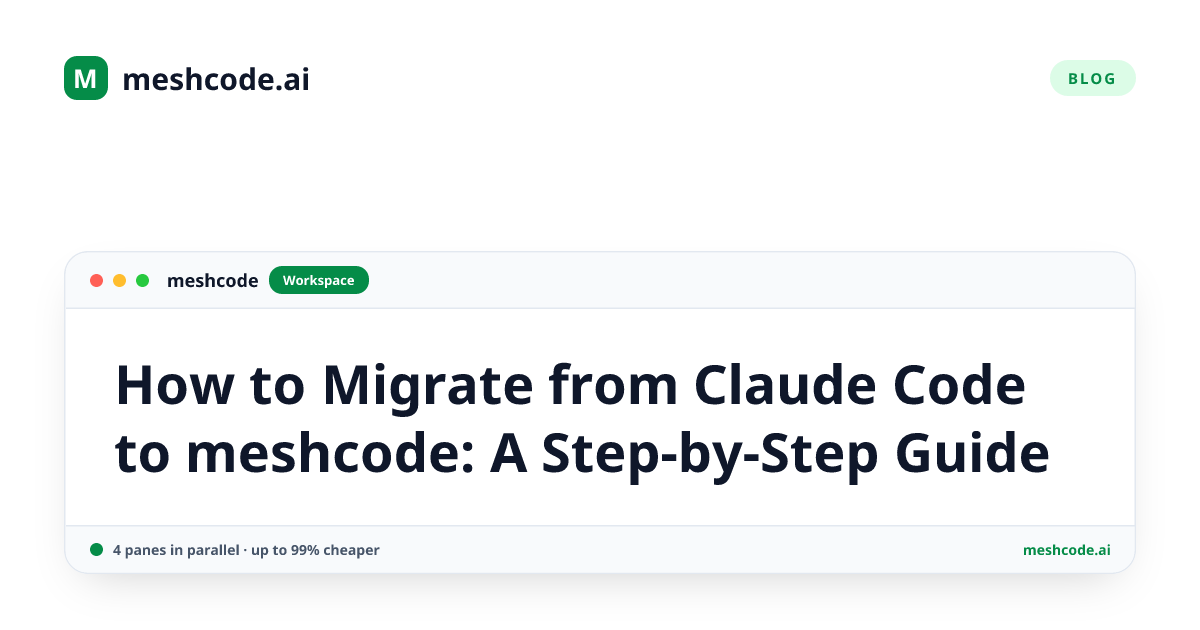 How to Migrate from Claude Code to meshcode: A Step-by-Step Guide