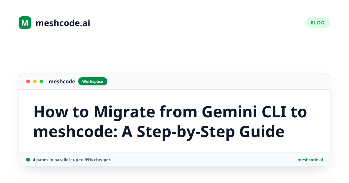 How to Migrate from Gemini CLI to meshcode: A Step-by-Step Guide