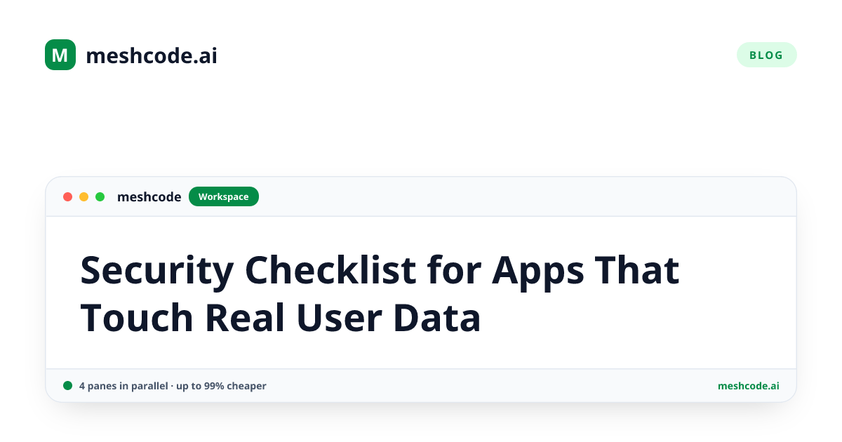 Security Checklist for Apps That Touch Real User Data